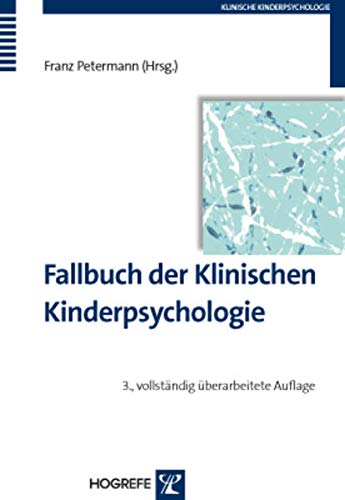 Fallbuch der Klinischen Kinderpsychologie von Hogrefe Verlag GmbH + Co.